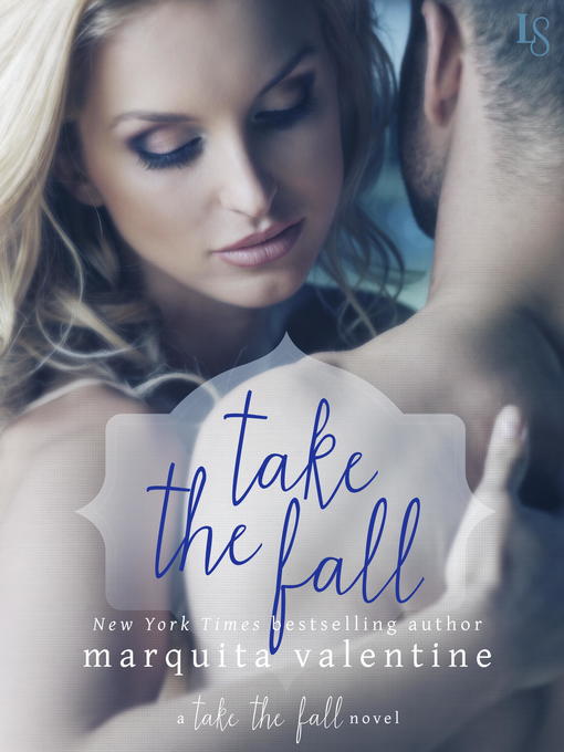Title details for A Take the Fall Novel by Marquita Valentine - Available
